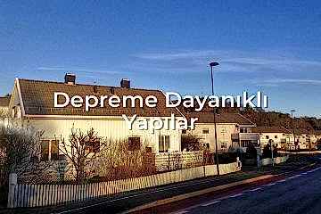 Depreme Dayanıklı Yapılar