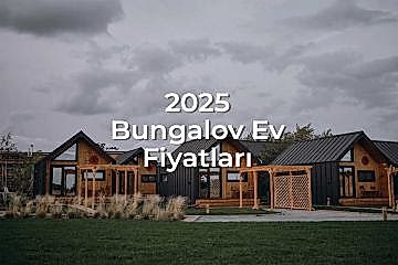 2025 Bungalov Ev Fiyatları: Doğayla Uyumlu Yaşam İçin Güncel Rehber