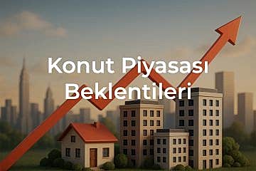 Konut Piyasası Beklentileri