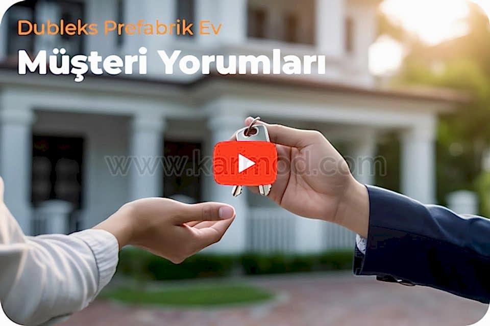 Dubleks Prefabrik Ev Müşteri Yorumları